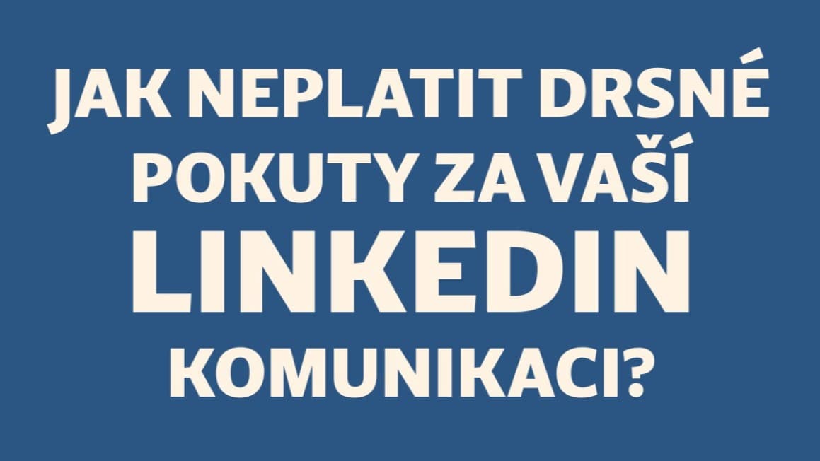 Taky Vám chodí nevyžádané obchodní zprávy na LinkedIn?